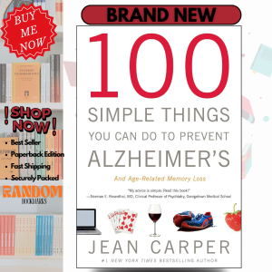 100 Simple Things You Can Do to Prevent Alzheimers and Age-Related Memory Loss