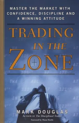 Trading in the Zone Hardcover – by Mark Douglas