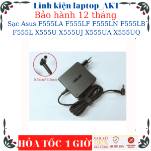 Sạc laptop Asus F555LA F555LF F555LN F555LB F555L X555U X555UJ X555UA X555UQ-Sạc Asus 19v-2.37A/3.42A-45W/65W vuông chữ nhật chân thường(5.5*2.5mm)