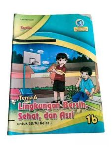 LKS KELAS 1 TEMA 6 LINGKUNGAN BERSIH SEHAT DAN ASRI SEMESTER 2 SD/MI KURIKULUM 2013