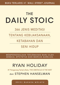 The Daily Stoic: 366 Jenis Meditasi Tentang Kebijaksanaan Ketabahan Dan Seni Hidup (Edisi Bahasa Melayu)