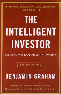 The Intelligent Investor: The Definitive Book on Value Investing. A Book of Practical Counsel (Revised Edition)