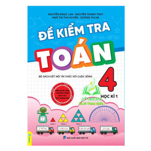 Sách - Đề Kiểm Tra Toán 4 - Học kì 1 - Kết Nối (BT)