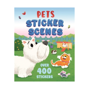 Pets Sticker Scenes Book To Decorate 8 Amazing Scenes With 400+ Stickers For Kids