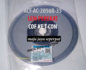 acf ac 2056R-35 lem perekat kabel cof lcd led KE T CON