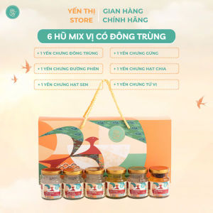 (Tặng muỗng gỗ đơn 450k)Yến Thị -Gói quà tặng 6 hũ yến-Gói Mix 6 vị có đông trùng hạ thảo -yến sào Nha Trang 30% yến hũ 70ml