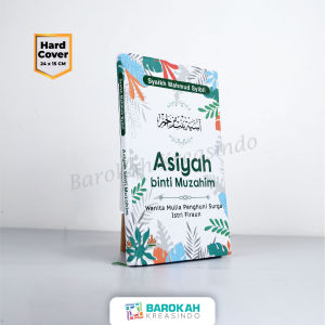 Asiyah binti Muzahim Wanita Mulia Penghuni Surga Istri Firaun HardCover Penerbit Pustaka Al-kautsar