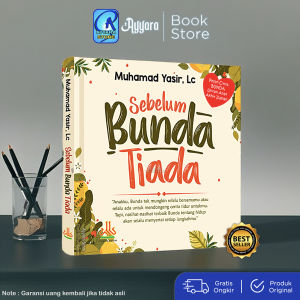 Sebelum Bunda Tiada - Penulis : Muhamad Yasir Lc - Pustaka Al-Kautsar