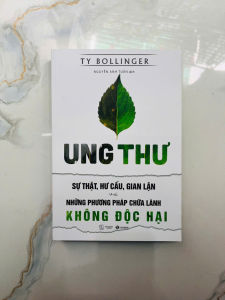 Ung Thư - Sự Thật Hư Cấu Gian Lận Và Những Phương Pháp Chữa Lành Không Độc Hại