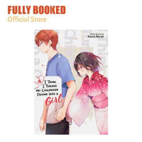 I Think I Turned My Childhood Friend Into a Girl, Vol. 4 (Paperback - I Think I Turned My Childhood Friend