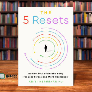 The 5 Resets: Rewire Your Brain and Body for Less Stress and More Resilience by  Dr. Aditi Nerurkar M.D.[High Quality Paperback]
