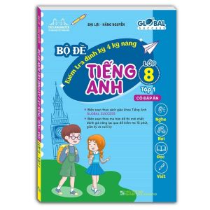 Sách - GLOBAL SUCCESS - Bộ đề kiểm tra định kỳ 4 kỹ năng tiếng anh lớp 8 tập 1 (có đáp án)