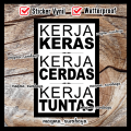 Stiker Kerja keras kerja cerdas kerja tuntas. 