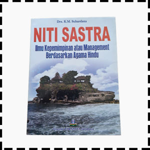 Buku Niti Sastra Ilmu Kepemimpinan Atau Management Berdasarkan Agama Hindu K M Suhardana