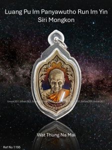 1195 Thailand Buddha Amulet 泰国佛牌. Luang Pu Im Panyawutho Run Im Yin Siri Mongkon. Luang Pu Im. Wat Thung Na Mai. BE2566.