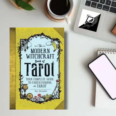 The Modern Witchcraft Book of Tarot: Your Complete Guide to Understanding the Tarot (Modern Witchcra