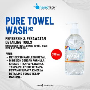 PURE TOWEL WASH - nanoTECH PROTECTION - SABUN CUCI MICROFIBER CLEANER - PEMBERSIH MICROFIBER TOWEL EDGELESS - SABUN CUCI HANDUK MOBIL MOTOR - SABUN CUCI PAD COMPOUND POLISH - SABUN PEMBERSIH PAD KOMPON POLES