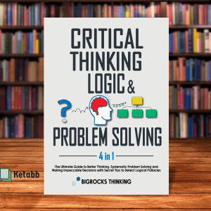 Critical thinking Logic & Problem Solving by Bigrocks Thinking [High Quality Paperback]