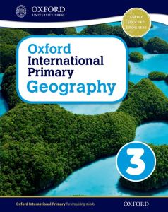OXFORD INTERNATIONAL PRIMARY GEOGRAPHY STUDENT BOOK 3 - 9780198310051 - OXFORD UNIVERSITY PRESS - SPEEDBOOKS.MY