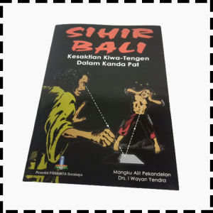 Buku Sihir Bali Kesaktian Kiwa Tengen Dalam Kanda Pat Agama Hindu Mangku Alit Pekandelan