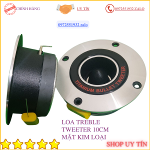 Đôi loa treble TWEETER màng titan mặt kim loại cao cấp có tụ