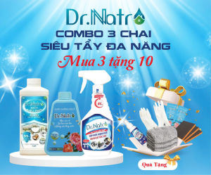 Combo Nước Tẩy Đa Năng - Nước Dưỡng Hoa - Nước Lau Sàn Dr Natro - Mua 3 Tặng  10 {1 Đôi bao tay 3 miếng nhám 3 khăn lau  2 gói dưỡng hoa  1 chai tẩy 50ml }