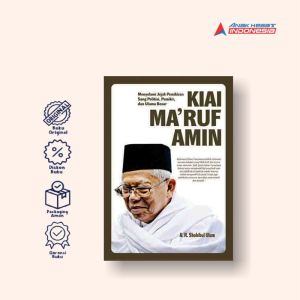 KIAI MA’RUF AMIN: Menyelami Jejak Pemikiran Sang Politisi Pemikir dan Ulama Besar