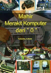 Buku Pengetahuan - Mahir Merakit Komputer