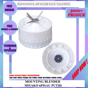 MBM6P MONTING MANGKOK PISAU / MOUNTING blender MIYAKO 6PISAU PUTIH