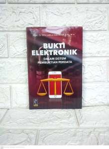 BUKTI ELEKTRONIK dalam Sistem Pembuktian Perdata     Prof. Dr. Efa Laela Fakhriah S.H. M.H.     REFIKA ADITAMA AJ-HKM-CBR Fakultas Hukum Universitas Padjadjaran Bandung