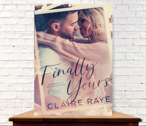 Finally Yours by Claire Raye