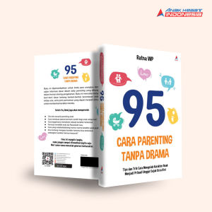 Buku 95 cara parenting tanpa drama : mengolah karakter anak menjadi pribadi unggul sejak usia dini