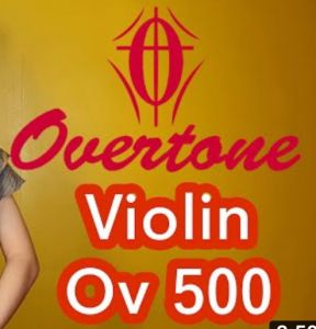 ไวโอลิน Overtone OV-500 (ไม้แท้ทั้งตัว) - รับประกัน 1 ปี - ผ่านส่วนตัว - ผ่านยุโรป ในไทย