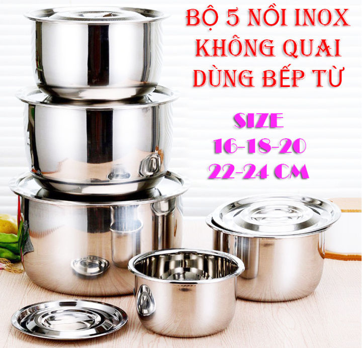 Bộ 5 Nồi Inox Cao Cấp 304 Không Gỉ Dùng Được Cho Tất Cả Mọi Loại Bếp ...