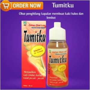 TUMITKU Obat Kaki Kapalan Kering dan Pecah pecah