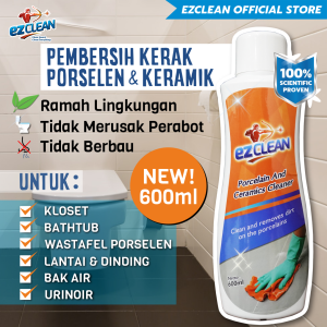 NEW!! 600ML EZCLEAN PORCELAIN & CERAMICS CLEANER BIG SIZE PEMBERSIH KERAK KAMAR MANDI KLOSET LANTAI DINDING WASTAFEL PORSELEN TOILET KERAMIK URINOIR BAK MANDI BATHUB