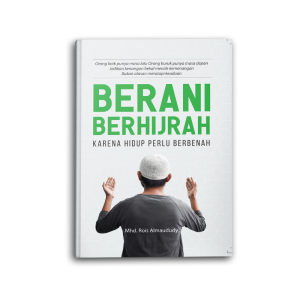Buku Motivasi Islam Berani Berhijrah Karena Hidup Perlu Berbenah