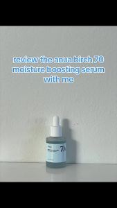 ANUA Birch 70% Moisture Boosting Serum 30ml อานัว เซรั่ม ผิวนุ่มฟู ช่มชื้น อิ่มน้ำ ปลอบประโลมผิว