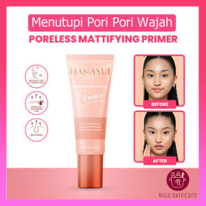 Hanasui Poreless Mattifying Primer Menyamarkan Pori Pori Wajah Lembut Halus Tahan Lama