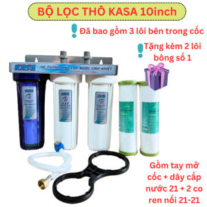Bộ lọc thô 3 cốc 10inch KASA dùng lọc thô.(bộ sản phẩm gồm bộ lọc tặng thêm 2 lõi 12 van nối ren 211 dây cấp 5 nước 5 tất)