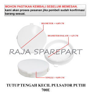 700E TUTUP PULSATOR I / COVER TENGAH PULSATOR mesin cuCI / TUTUP TENGAH KECIL PULSATOR PUTIH 700E