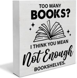 Bookshelf Wood Sign Decor Desk Sign Too Many Books Not Enough Bookshelves Wooden Block Sign Rustic Home Library Shelf Wall Decoration