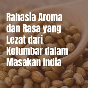 Biji Ketumbar 100gr Biji Ketumbar Kering dalam Kemasan Biji Ketumbar Berkualitas Tinggi untuk Memasak Biji Ketumbar Utuh Tanpa Dicampur Bumbu Rempah Alami Ketumbar Berkualitas untuk Pengolahan Makanan
