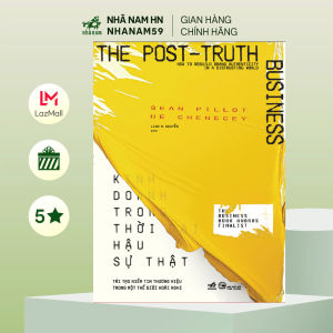 Sách - Kinh doanh trong thời đại hậu sự thật (Sean Pillot De Chenecey) (Nhã Nam)