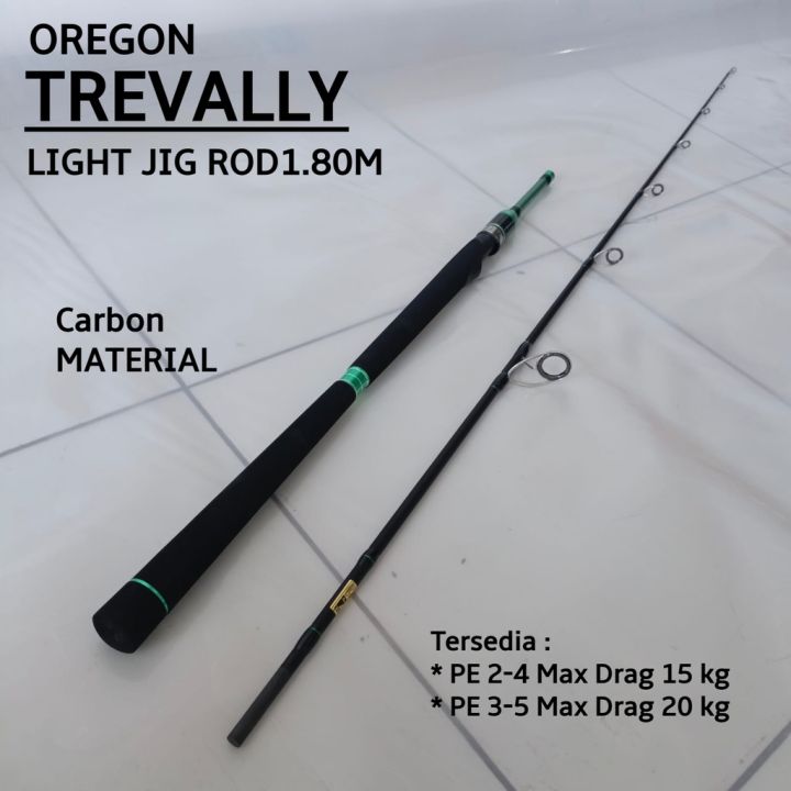 Joran Light Jigging Rod Oregon Trevally 180 Max Drag 15kg 20kg Pe