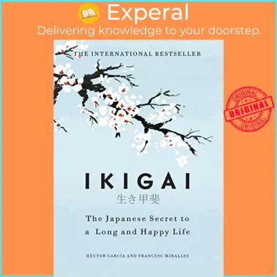 Ikigai: The Japanese secret to a long and happy life by Hector GarciaFrancesc Miralles (UK edition hardcover)