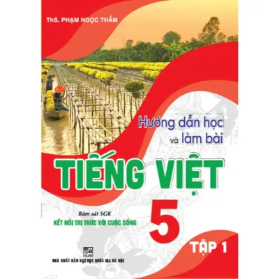 Sách - Hướng dẫn học và làm bài Tiếng Việt 5 tập 1 (bám sát sgk kết nối tri thức với cuộc sống) HA-MK