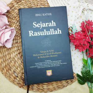 Buku Sejarah Rasulullah Perjalanan Hidup Perang Karakter Keistimewaan Nabi