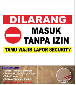 SIGN DILARANG MASUK BAGI YANG TIDAK BERKEPENTINGAN AKRILIK BAHAN ACRYLIC 2 MM