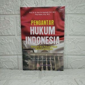 PENGANTAR HUKUM INDONESIA Sejarah dan Pokok Pokok Hukum Indonesia Prof. Dr. Hj. Neni Sri Imaniyati S.H. M.H. Panji Adam S.H. M.H. SINAR GRAFIKA AJ-HKM-PIH
